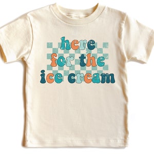 Here for the Ice Cream Toddler Shirt, Toddler Ice Cream Shirt, Ice Cream Boy Shirt, Toddler Shirt, Cool Kids Shirt, Girls Ice Cream Shirt