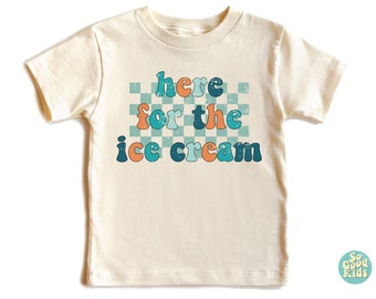Here for the Ice Cream Toddler Shirt, Toddler Ice Cream Shirt, Ice Cream Boy Shirt, Toddler Shirt, Cool Kids Shirt, Girls Ice Cream Shirt