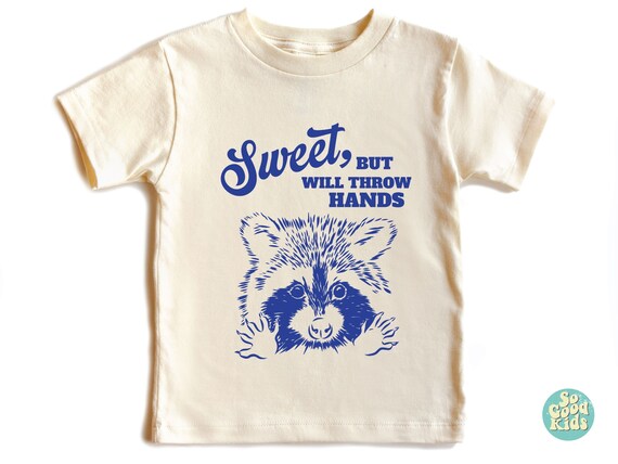 Raccoon T-Shirt , Sweet But Will Throw Hands Shirt, Funny T-shirt,  Animal Tshirt , Toddler Shirt , Vintage Shirt,