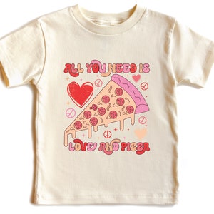 Pizza Lover Kids Shirt, All You Need Is Love And Pizza Shirt, Valentines Gift, Toddler Shirt, Happy Valentine Day Shirt, Foodie Lover Shirt