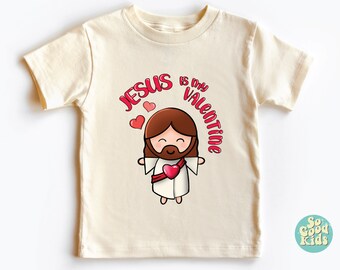 Jesus Is My Valentine Shirt, Religious Toddler Shirt, Jesus Shirt, Faith Shirt, Jesus Lover Bodysuit, Jesus Is My Life Shirt, Toddler Shirts