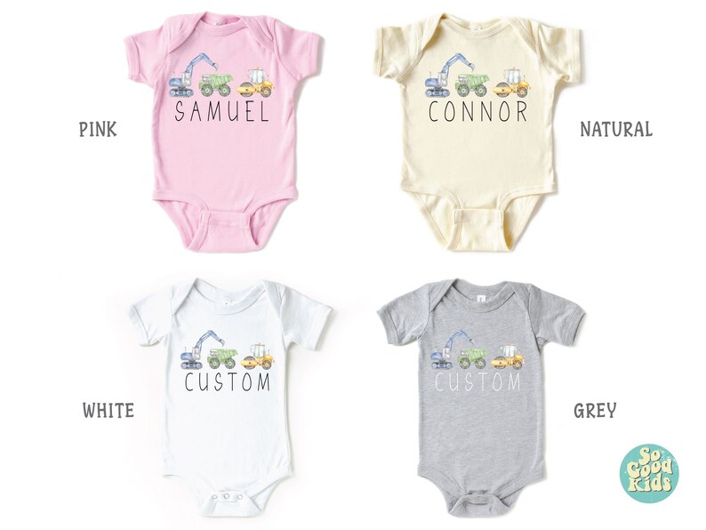 May include: Five baby onesies in different colors, pink, natural, white, grey, and a light blue. Each onesie has a graphic of a construction vehicle with the text "Samuel", "Connor", "Custom", "Custom", and "So Good Kids" on them.