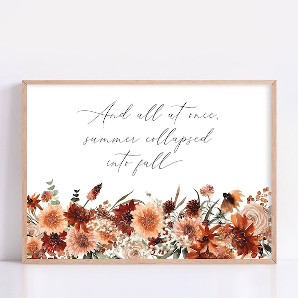 And all at once summer collapsed into fall print, Fall Quote Print, Fall Printable Art, Autumn Print, Fall Wall Art, Fall sayings