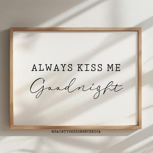 Always kiss me goodnight print, Bedroom prints, Above bed prints, Bedroom wall decor, Minimalist bedroom decor, Love prints, Bedroom signs