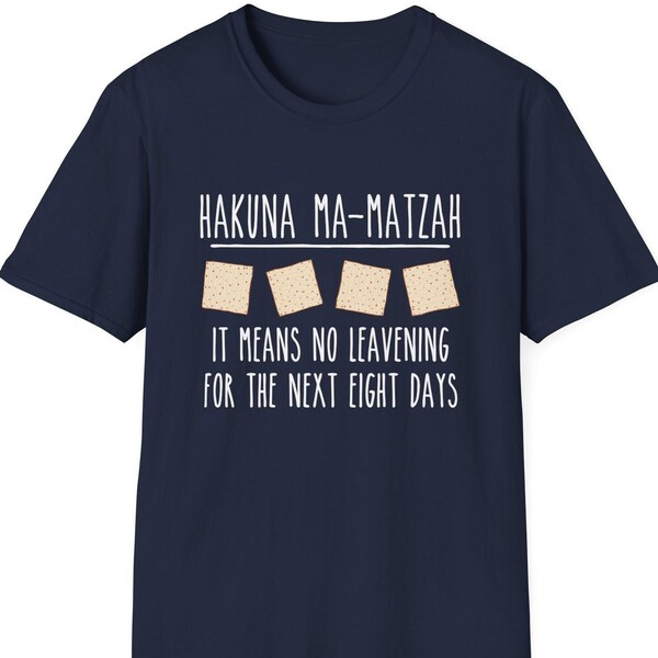 Unisex Hakuna Ma-Matzah - Funny Jewish Shirt, Passover Shirt, Pesach, Jewish Holiday, Judaica, Matzo Shirt, Passover Seder, Kosher Shirt