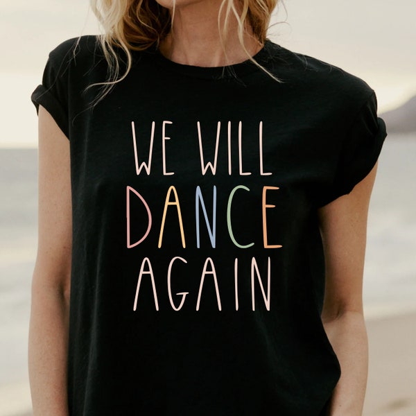 We Will Dance Again - Jewish Shirt, Jewish Pride, Pro Israel, Anitsemitism, Judaica, Jewish, End Jew Hate, Never Again, Bring Them Home