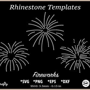 May include: Three white firework designs for rhinestone templates. The designs are made up of small white dots arranged in a firework shape. The text "Fireworks" is below the designs, and the text "*SVG *PNG *EPS *DXF" is below that. The text "SS10: 3.3mm - 0.13 in" is below that.