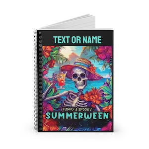 May include: Spiral-bound notebook with a colorful illustration of a skeleton wearing a hat and holding a drink on a beach. The notebook cover has the text "TEXT OR NAME" at the top and "SUMMERWEEN" at the bottom, with the words "FUNNY & SPOOKY" above it.