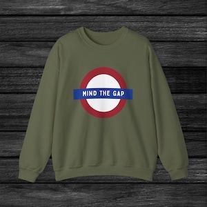 London England Mind the Gap tube station British Isles United Kingdom souvenir travel European sweatshirt gifts England tube station.