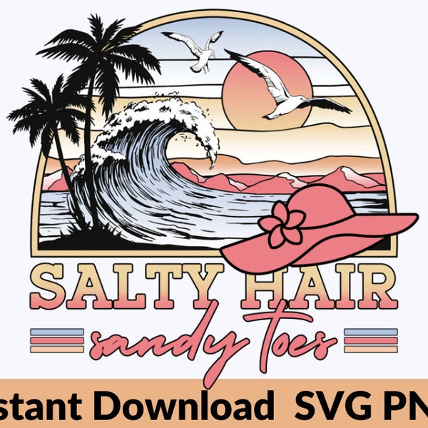 Salty hair sandy toes Instant download, Salty PNG SVG, Funny Shirt for Women Clipart, Beach sublimations SVG