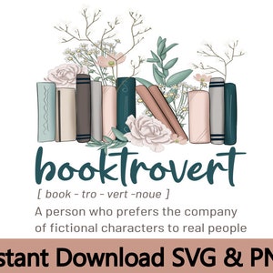 Booktrovert Svg, Booktrovert Svg Png, Booktrovert Shirt, Book Lover Svg, Reading Svg, Booktok, Book Sweatshirt Png, Digital Download