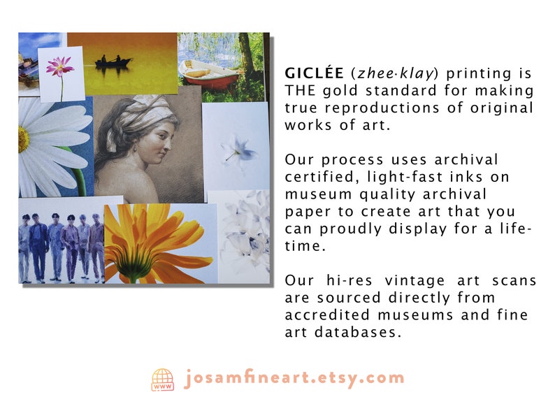 Op de afbeelding: Een collage van afbeeldingen die het hoogwaardige drukproces voor kunstreproducties laten zien. De tekst beschrijft Gicl&eacute;e-printen als de gouden standaard voor het maken van getrouwe reproducties van originele kunstwerken. Het proces maakt gebruik van gearchiveerde, lichtvaste inkten op archiefpapier van museumkwaliteit om kunst te cre&euml;ren die je een leven lang met trots kunt tentoonstellen. De tekst vermeldt ook dat de hoge resolutie vintage kunstscans rechtstreeks afkomstig zijn van geaccrediteerde musea en kunstdatabases. Het websiteadres josamfineart.etsy.com is onderaan opgenomen.