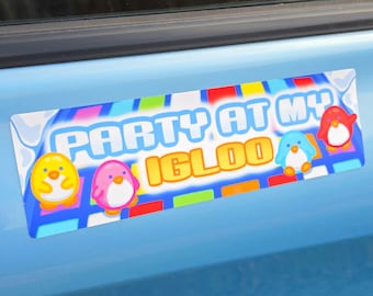 Party at my Igloo Club Penguin Bumper Sticker [MAGNET]