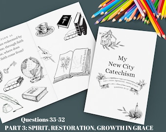 May include: A black and white illustration of a book with the text "Answer from the Holy Spirit."  The book is open and has a dove with an olive branch in its beak.  The book is surrounded by flowers.  The text "My New City Catechism" is on a white page with a black and white illustration of a church building with a cross on top.  The text "Part 3: Spirit, Restoration, Growth in Grace" is below the illustration.  The text "Questions 36-52" is below the text.