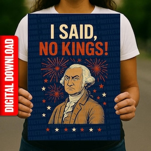 I Said No Kings Protest Schild | Anti-Trumpf Gründervater Poster | Druckbare Digitaler Download | Vaterländische Politische Kundgebung Kunst
