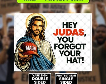 Hey Judas You Forgot Your Hat Anti Trump Protest Yard Sign 24x18 Funny Political Resist Democracy