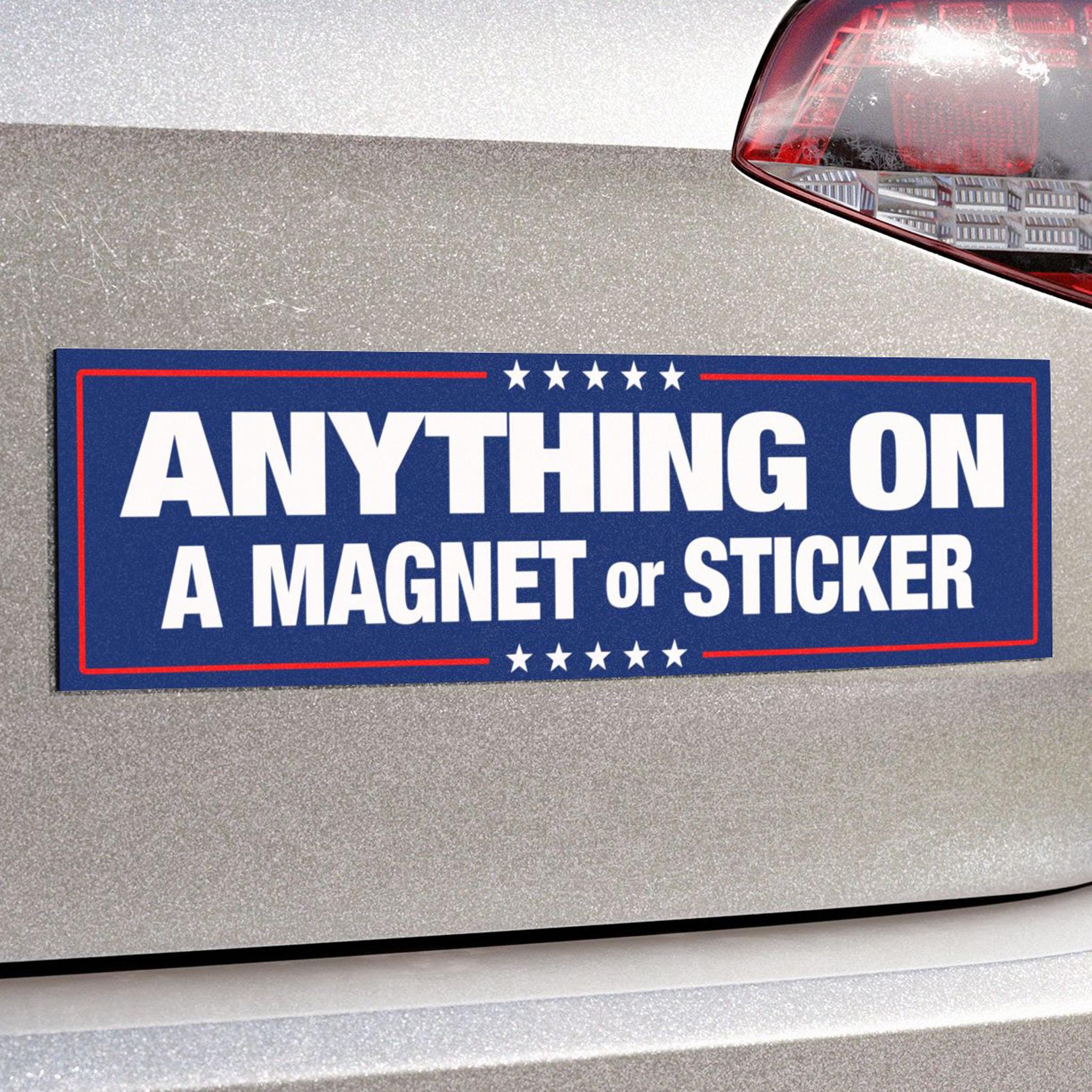 Custom Car Magnet or Bumper Sticker — Design Included, Weatherproof, Matte, 3 Sizes, Business, Funny, Political, Personalized Decal