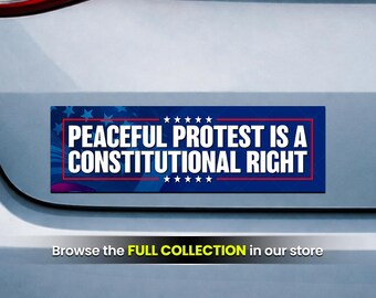 La protesta pacífica es un derecho constitucional. Pegatina o imán anti-Trump (25 x 7,6 cm)