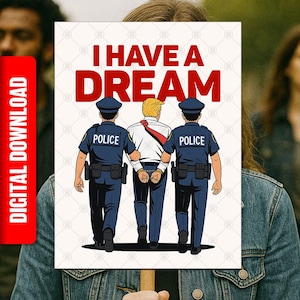 Può includere: Grafica digitale scaricabile con la scritta "I HAVE A DREAM" in rosso. L'immagine raffigura due poliziotti che scortano un uomo ammanettato. L'uomo indossa una camicia bianca, una cravatta rossa e ha i capelli biondi.