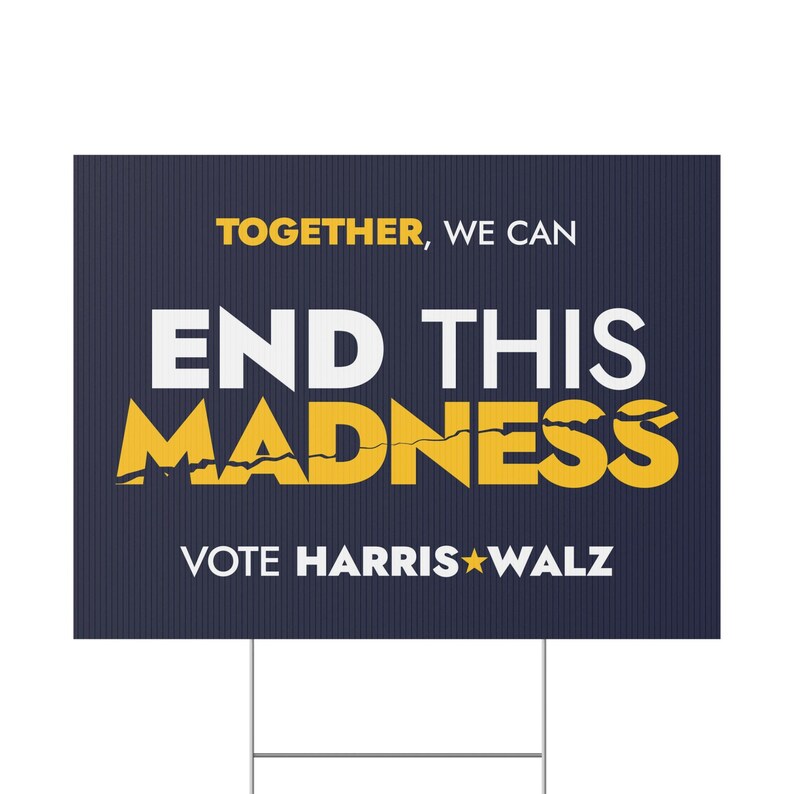 Harris Walz Werbeschild Gemeinsam können wir diesen Wahnsinn beenden