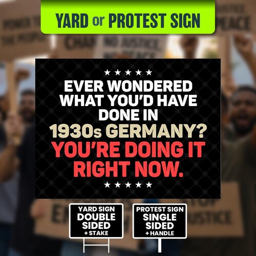 1930s Germany Protest Sign, Anti-Trump Yard Statement (24 x 18 Inch)