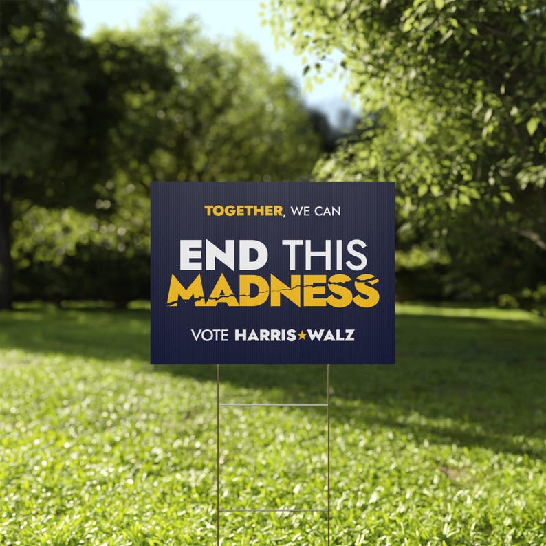 Harris Walz Werbeschild Gemeinsam können wir diesen Wahnsinn beenden
