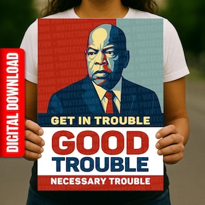 Good Trouble PRINTABLE SIGN, Anti-Trump John Lewis Civil Rights Protest Poster, Digital Download, Rally March Sign