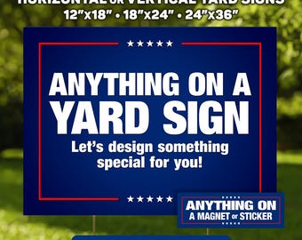 Custom YARD SIGN Design – Personalized Political Lawn Sign, Create Your Own Message for Protest, Event, Business, or Custom Display