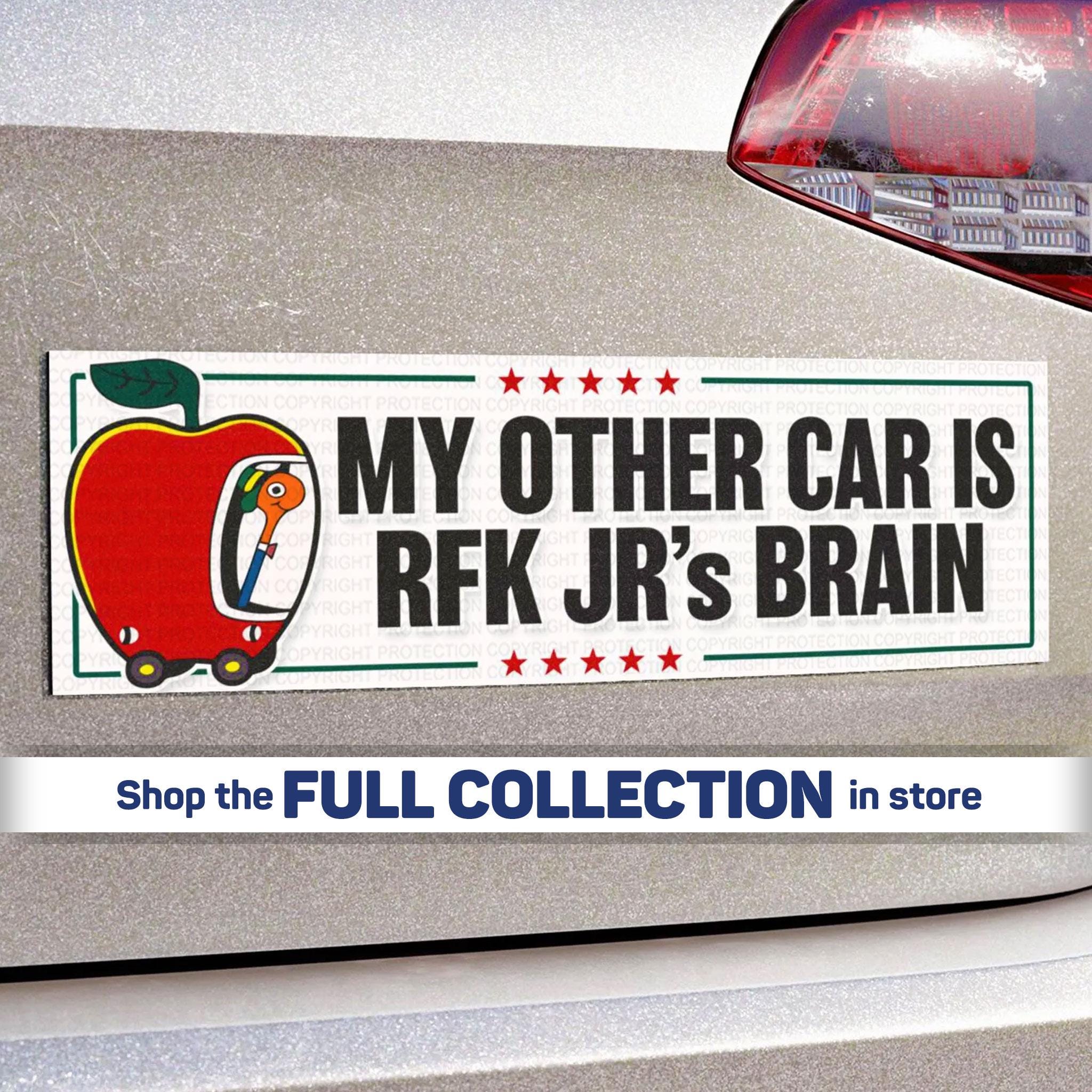 Rfk Racing Sticker My Other Car is RFK Jr's Brain Bumper Sticker or Magnet Anti-trump ...