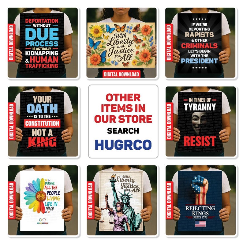 May include: A collection of digital download posters with various political and social justice messages. The posters feature text like "Deportation Without Due Process", "With Liberty and Justice for All", and "Rejecting Kings Since 1776".