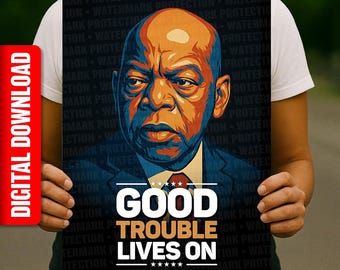 John Lewis Legacy Protest Sign PRINTABLE, Digital Download, Anti-Trump March Sign, Tribute Rally Design