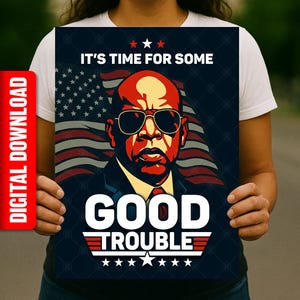 Make Good Trouble PRINTABLE SIGN, Pro-Democracy John Lewis Protest Poster, Anti-Trump March Download Art, Civil Rights Rally Printable