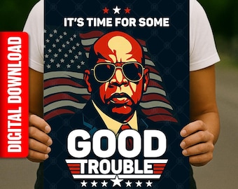 Può includere: Un poster con un ritratto stilizzato di un uomo con occhiali da sole, sullo sfondo della bandiera americana. Il testo "IT'S TIME FOR SOME GOOD TROUBLE" è visualizzato in bianco. Il poster ha uno stile grafico vintage.