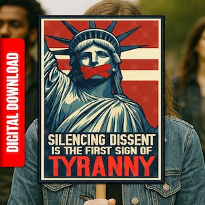 May include: Digital download poster depicting the Statue of Liberty with a red tape over her mouth. The poster has a red, white, and blue colour scheme with the text "SILENCING DISSENT IS THE FIRST SIGN OF TYRANNY".