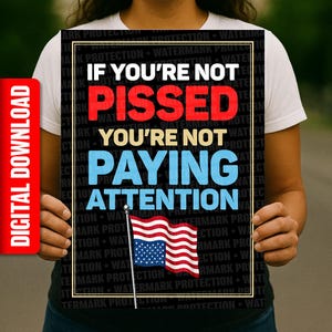 Not Paying Attention PRINTABLE SIGN, Anti-Trump Protest Poster, Digital Download, Political Rally March Sign