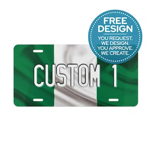 Nigeria Custom License Plate | FREE Design | All Flags Available | Personalized Vanity Tags | Print, Not Embossed