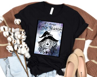 It's Always Witch Season T-Shirt: Witchcraft Shirt