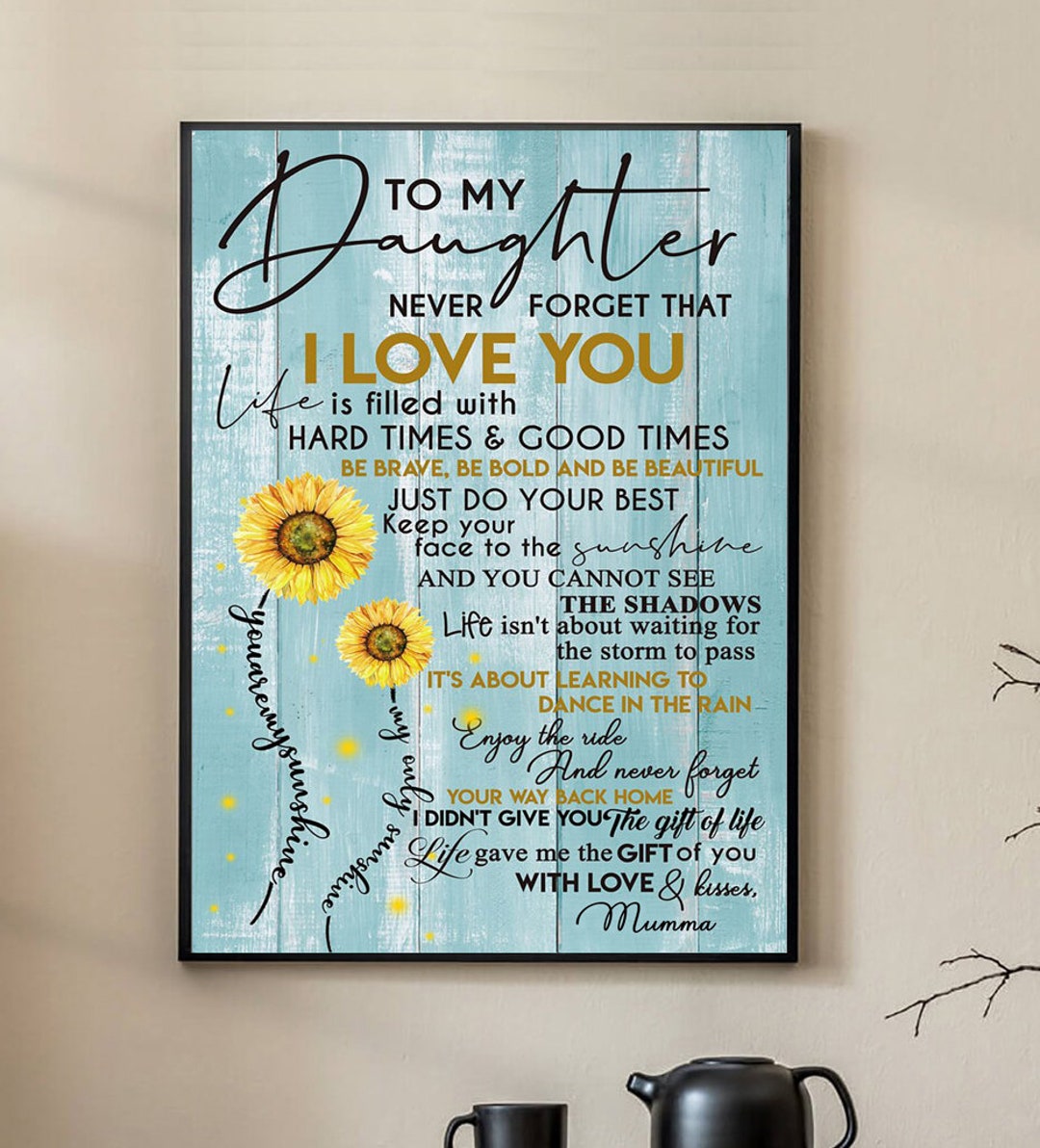 To My Daughter Never Forget That I Love You Poster, to My Daughter ...