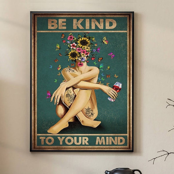 Be Kind To Your Mind Poster, Flower And Wine Poster, Vintage Poster, Wall Art