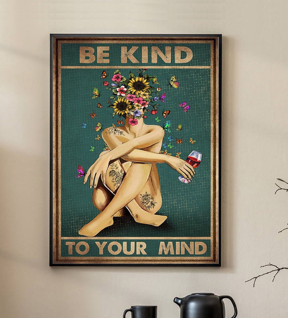 Be Kind To Your Mind Poster, Flower And Wine Poster