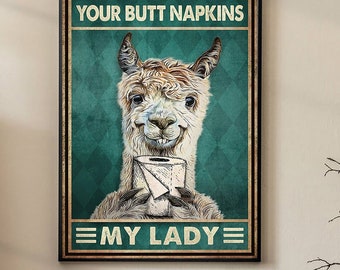 Llama Your Butt Napkins My Lady Poster, Funny Llama Poster, Animal Poster, Llama Lovers Poster, Wall Art