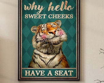 Tigers Why Hello Sweet Cheeks Have A Seat Poster, Tiger Lover Poster, Animal Poster, Decor Wall Poster, Vintage Wall Art, Vintage Art