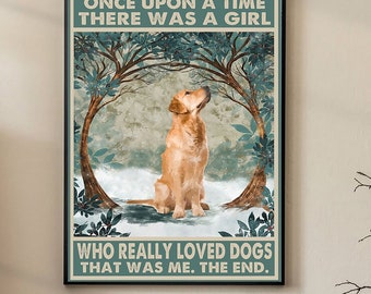 Once Upon A Time There Was A Girl Who Really Loved Golden Retriever That Was Me Poster, Golden Retriever Dog Poster, Vintage Wall Art