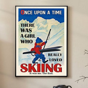 Érase una vez una chica que realmente amaba esquiar. Era yo. Póster, póster de amante del esquí, arte vintage, decoración de pared
