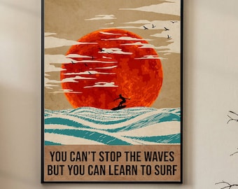 You can't Stop The Waves But You Can lernen To Surf Poster , Surf Poster, Decor Room, Decor Wandposter, Vintage Wandkunst