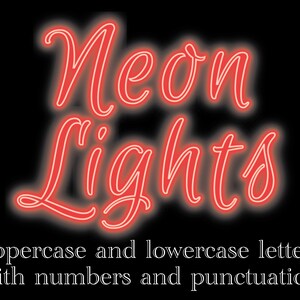 May include: Neon Lights sign with red neon lettering on a black background. The sign says "Neon Lights" in a cursive font. The text below the sign says "uppercase and lowercase letters with numbers and punctuation".