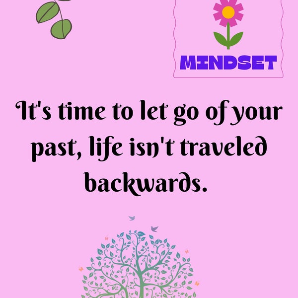 it is time to let go of your past, life isn't traveled backwards.         Digital prints. inspirational quote. daily reminder. decor.