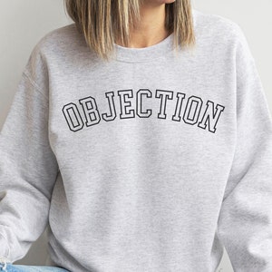 Objection Sweatshirt, Lawyer Sweatshirt, Allegedly Sweatshirt, Law School Graduate Gift, Law Student, Future Lawyer, Women in Law