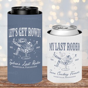 Custom Last Rodeo Bachelorette Can Cooler Country Bachelorette Party Favors Western Bachelorette Merch Nashville Bach Cowgirl Party Gift