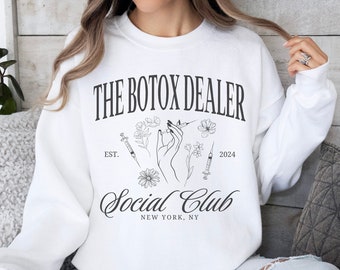 Custom Botox Sweatshirt, Social Club Botox Dealer Sweatshirt, Floral Aesthetic Nurse Injector Sweatshirt, Cosmetic Nurse, Aesthetic injector